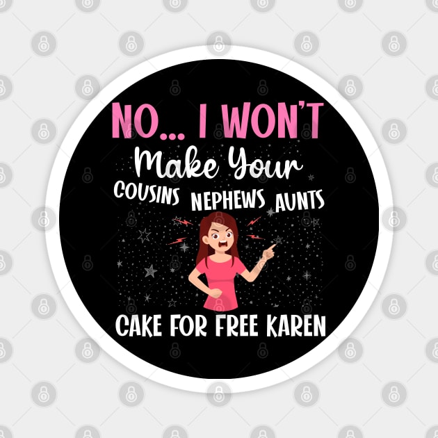 Dealing with a karen - a cake decorator design Magnet by FoxyDesigns95